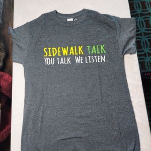 Custom INK Sidewalk Talk You Talk We Listen Shirt UNISEX M.